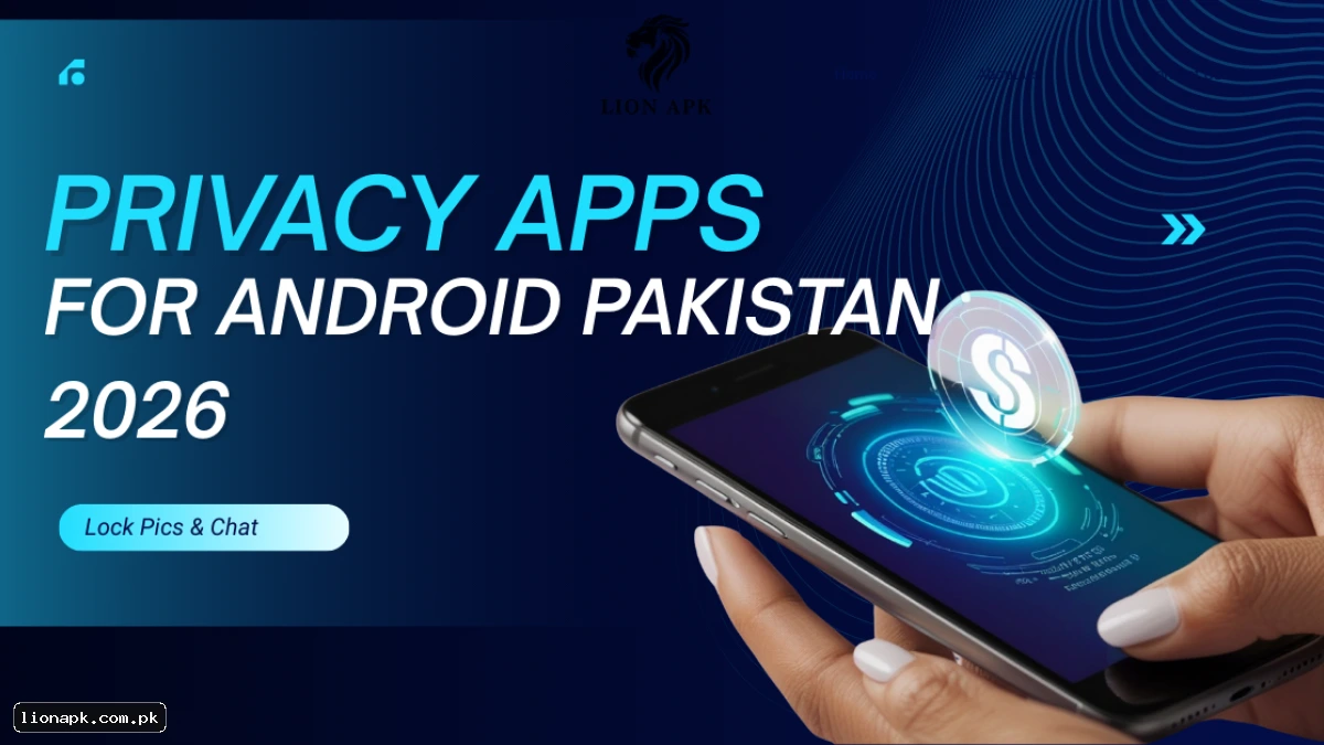 Best Privacy Apps for Android Pakistan 2026: Lock Pics & Chat